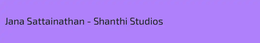 Jana Sattainathan - Shanthi Studios